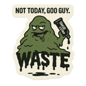 “Not Today, Goo Guy” Sticker