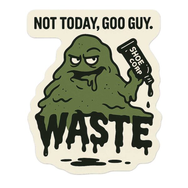 “Not Today, Goo Guy” Sticker